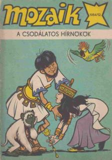 A csodálatos hírnökök (Mozaik 1984/12.) [antikvár]