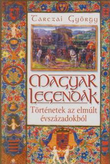 Tarczai György - Magyar legendák [antikvár]
