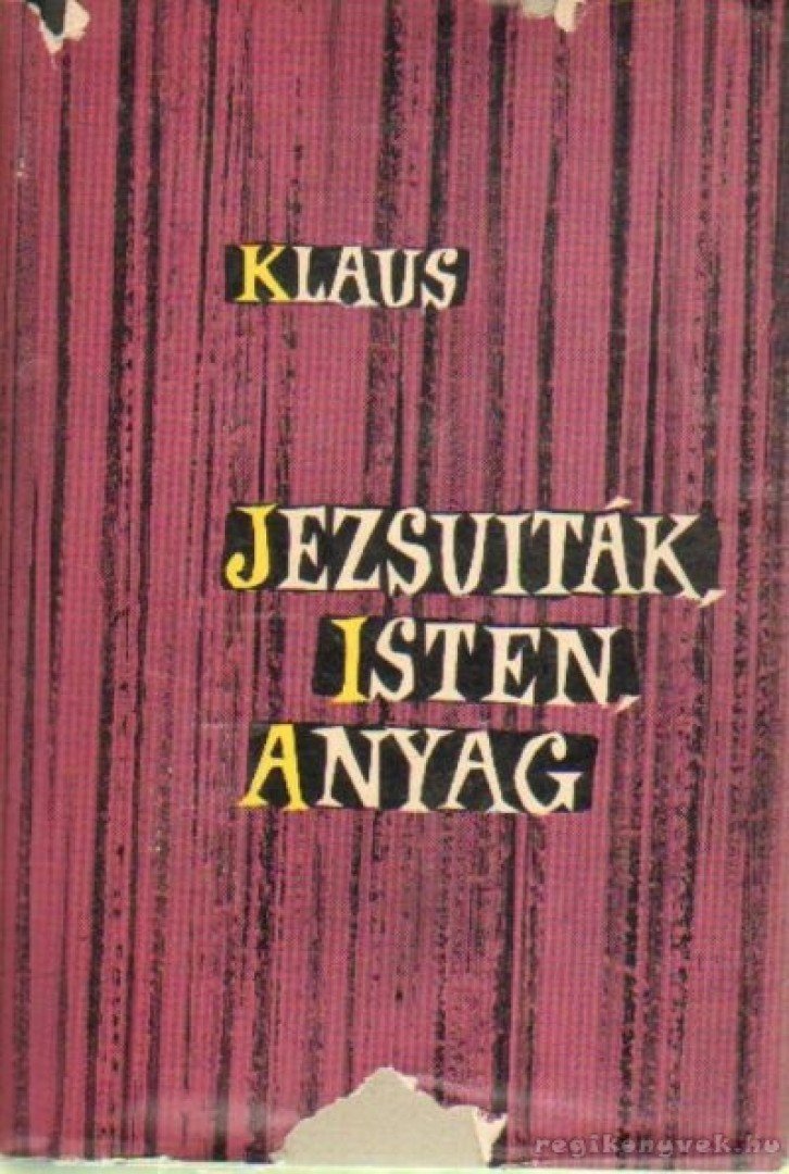 Klaus, Georg - Jezsuiták, Isten, Anyag [antikvár]