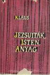 Klaus, Georg - Jezsuiták, Isten, Anyag [antikvár]
