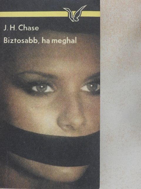 James Hadley Chase - Biztosabb, ha meghal [antikvár]