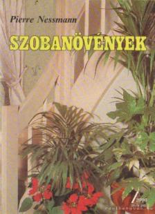 Nessmann, Pierre - Szobanövények [antikvár]