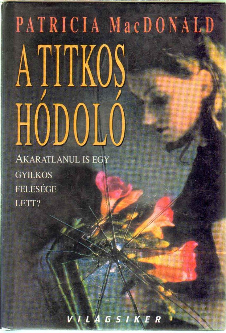 Patricia MacDonald - A titkos hódoló [antikvár]