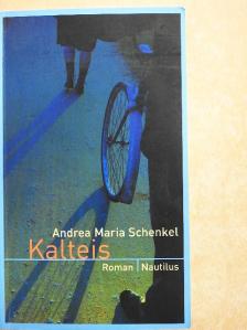 Andrea Maria Schenkel - Kalteis [antikvár]
