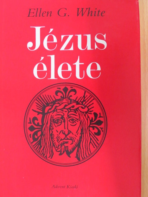 Ellen G. White - Jézus élete [antikvár]