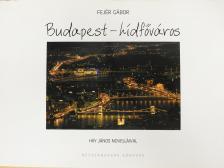 Fejér Gábor - Budapest - hídfőváros (dedikált példány) [antikvár]