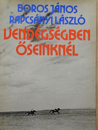 Boros János - Vendégségben őseinknél [antikvár]