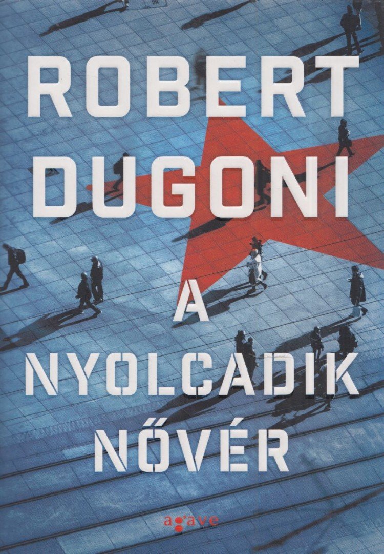 Robert Dugoni - A nyolcadik nővér [antikvár]