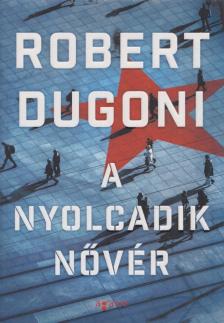 Robert Dugoni - A nyolcadik nővér [antikvár]