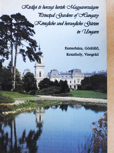 J. Szikra Éva - Királyi és hercegi kertek Magyarországon [antikvár]