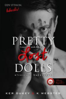 Ker Dukey, K. Webster - Pretty Lost Dolls - Elveszett babácskák - Csinos játékbabák 2. [antikvár]