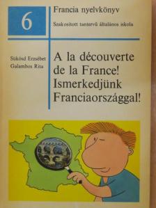 Galambos Rita - A la découverte de la France! [antikvár]