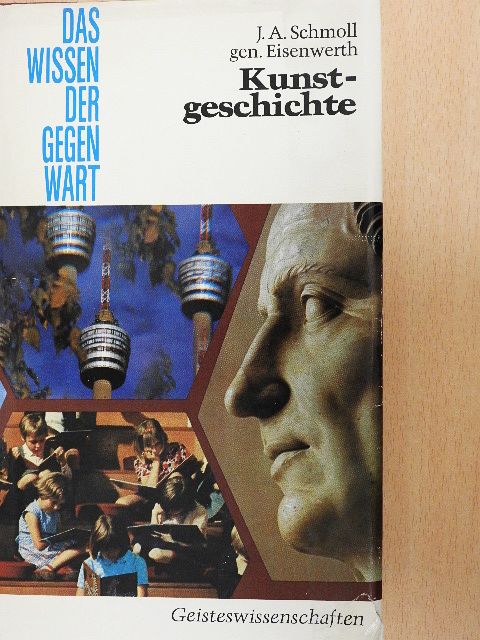 J. A. Schmoll gen. Eisenwerth - Kunstgeschichte [antikvár]
