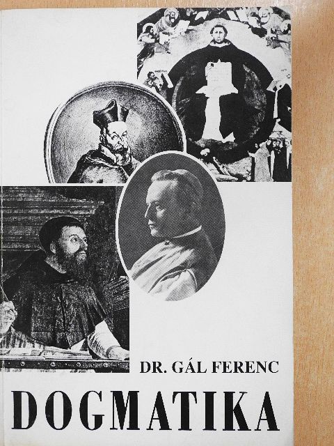 Dr. Gál Ferenc - Dogmatika 1. [antikvár]