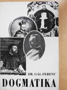 Dr. Gál Ferenc - Dogmatika 1. [antikvár]