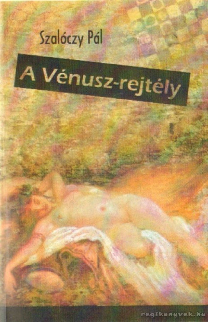 Szalóczy Pál - A Vénusz-rejtély [antikvár]
