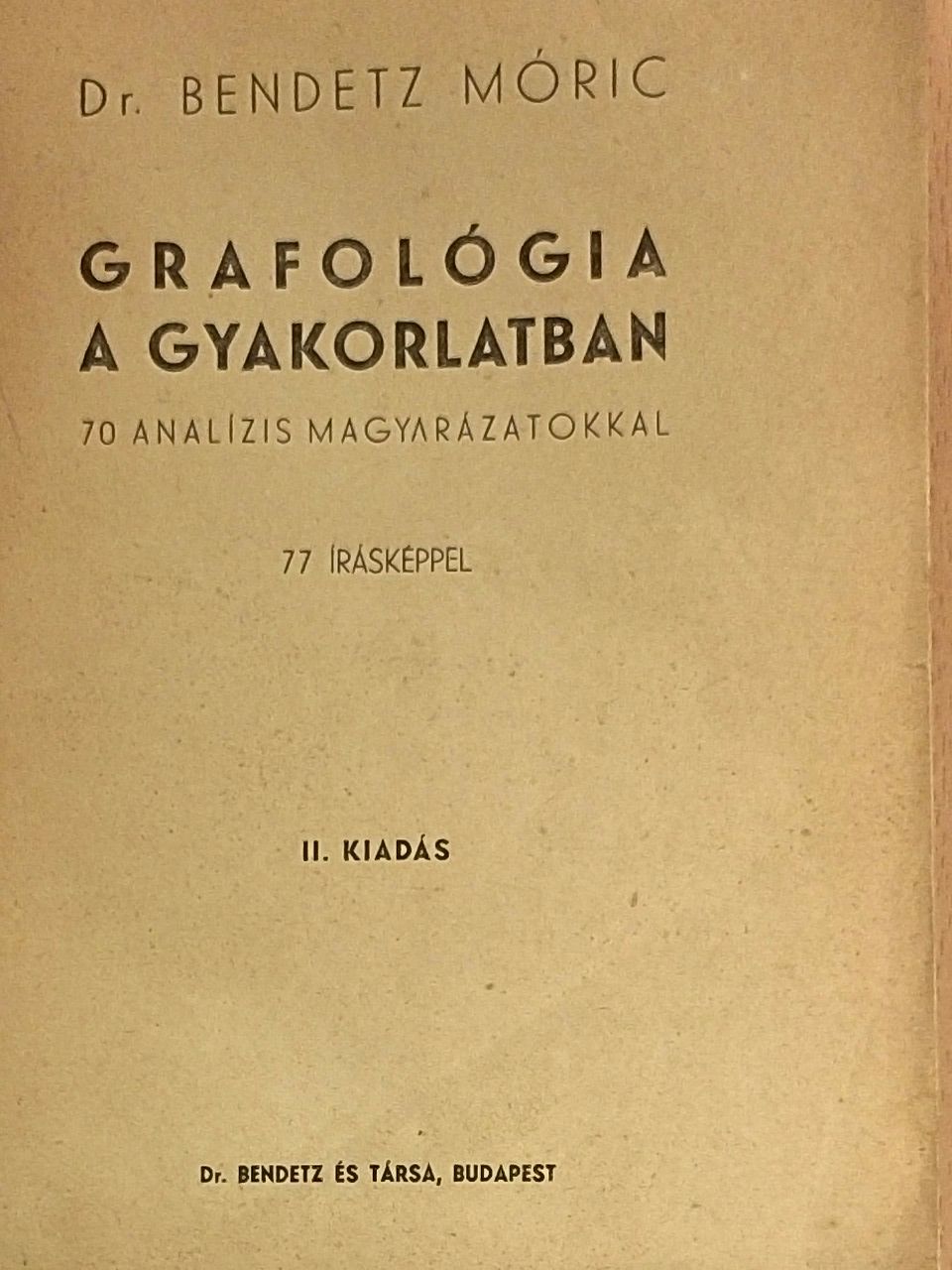 Dr. Bendetz Móric - Grafológia a gyakorlatban [antikvár]