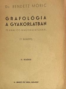 Dr. Bendetz Móric - Grafológia a gyakorlatban [antikvár]