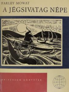 Farley Mowat - A jégsivatag népe [antikvár]