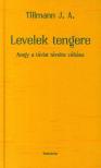 Tillmann J. A. - Levelek tengere, avagy a távlat távolra váltása [antikvár]