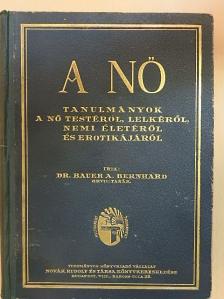 Dr. Bauer A. Bernhard - A nő [antikvár]