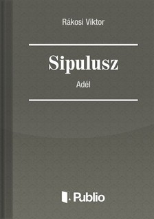 Rákosi Viktor - Sipulusz - Adél [eKönyv: epub, mobi, pdf]