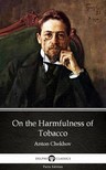 Delphi Classics Anton Chekhov, - On the Harmfulness of Tobacco by Anton Chekhov (Illustrated) [eKönyv: epub, mobi]