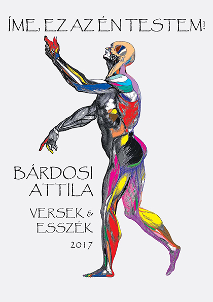 Bárdosi Attila - Íme, ez az én testem