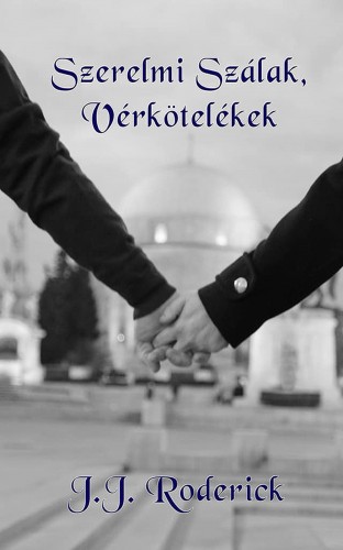 Roderick J.J. - Szerelmi Szálak, Vérkötelékek [eKönyv: epub, mobi]