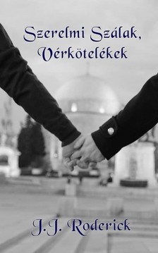 Roderick J.J. - Szerelmi Szálak, Vérkötelékek [eKönyv: epub, mobi]