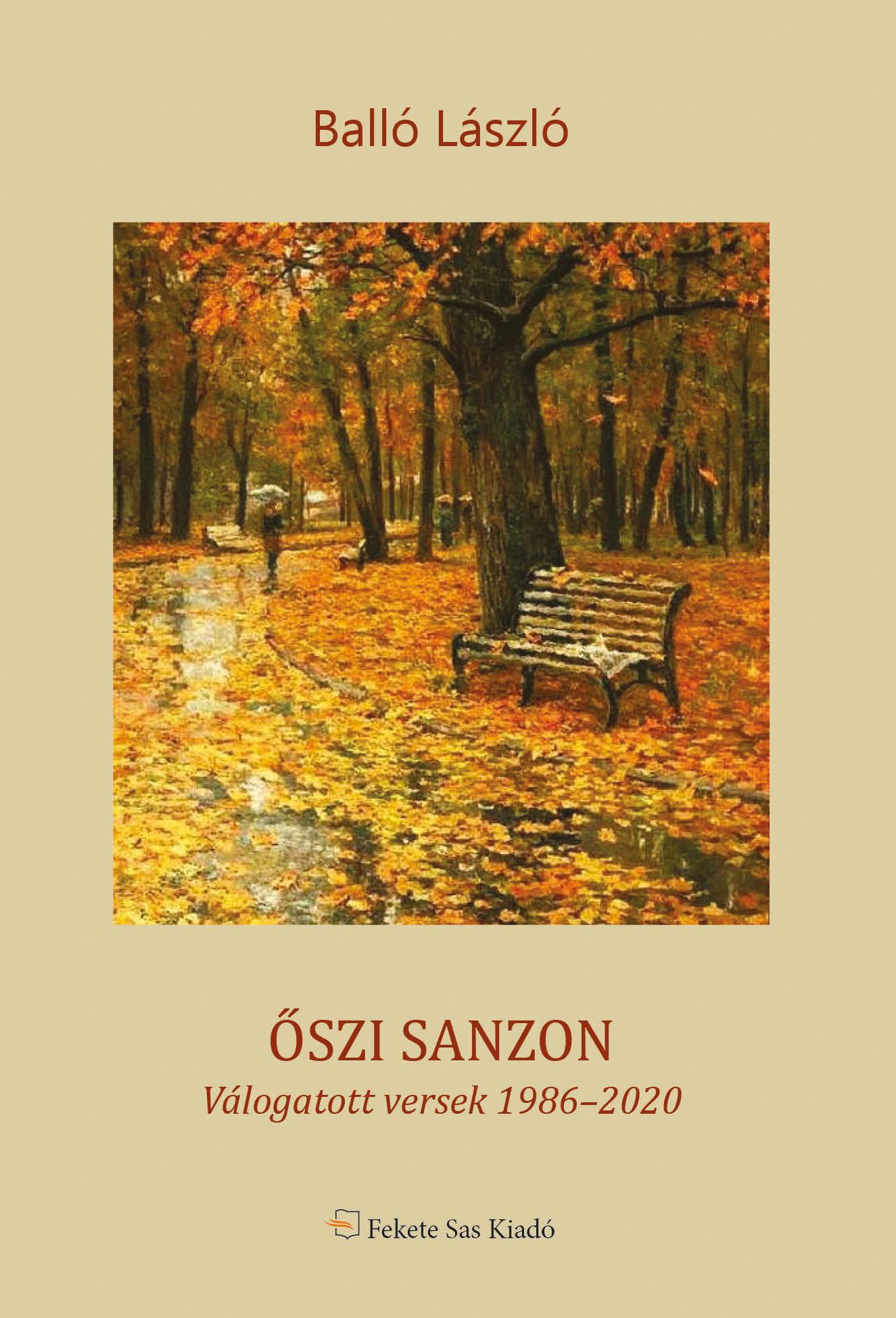Balló László - Őszi sanzon - Válogatott versek 1986-2020