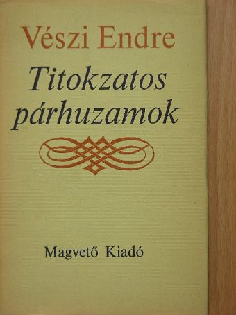 Vészi Endre - Titokzatos párhuzamok [antikvár]