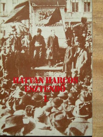 Hatvan harcos esztendő I. (töredék) [antikvár]