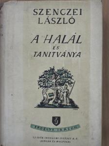Szenczei László - A halál és tanítványa [antikvár]