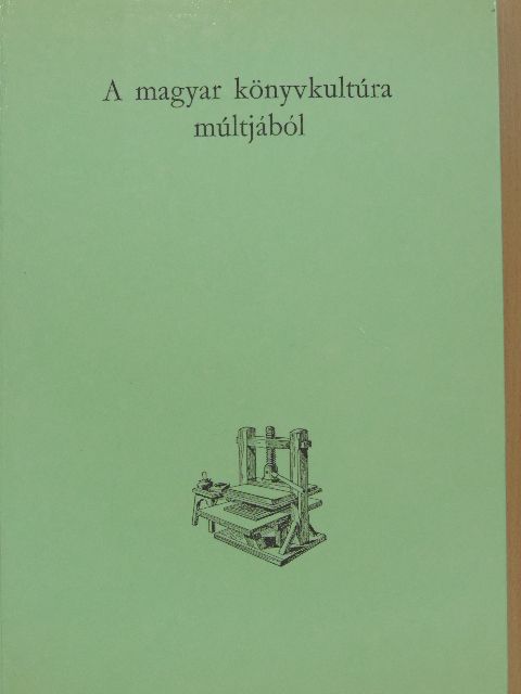 Iványi Béla - A magyar könyvkultúra múltjából [antikvár]
