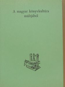Iványi Béla - A magyar könyvkultúra múltjából [antikvár]
