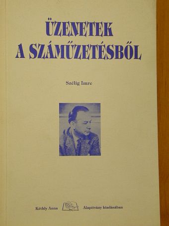 Szélig Imre - Üzenetek a száműzetésből [antikvár]