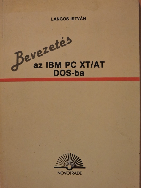 Lángos István - Bevezetés az IBM PC XT/AT DOS-ba [antikvár]