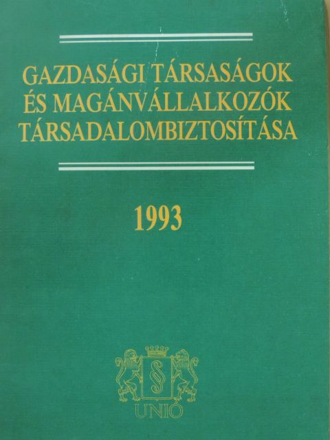Dr. Villányi Tiborné - Gazdasági társaságok és magánvállalkozók társadalombiztosítása 1993 [antikvár]