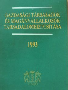 Dr. Villányi Tiborné - Gazdasági társaságok és magánvállalkozók társadalombiztosítása 1993 [antikvár]