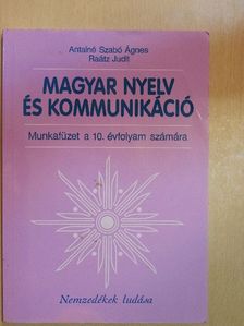 Antalné Dr. Szabó Ágnes - Magyar nyelv és kommunikáció - Munkafüzet a 10. évfolyam számára [antikvár]