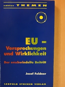 Josef Feldner - EU - Versprechungen und Wirklichkeit [antikvár]