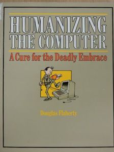 Douglas Flaherty - Humanizing the computer [antikvár]