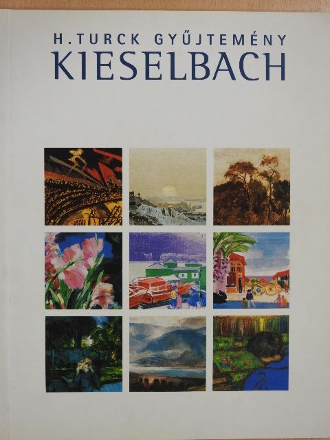 Kieselbach Galéria és Aukciósház - H. Turck gyűjtemény 2003 [antikvár]