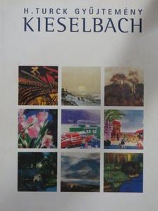 Kieselbach Galéria és Aukciósház - H. Turck gyűjtemény 2003 [antikvár]