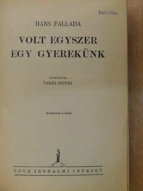 Hans Fallada - Volt egyszer egy gyerekünk [antikvár]