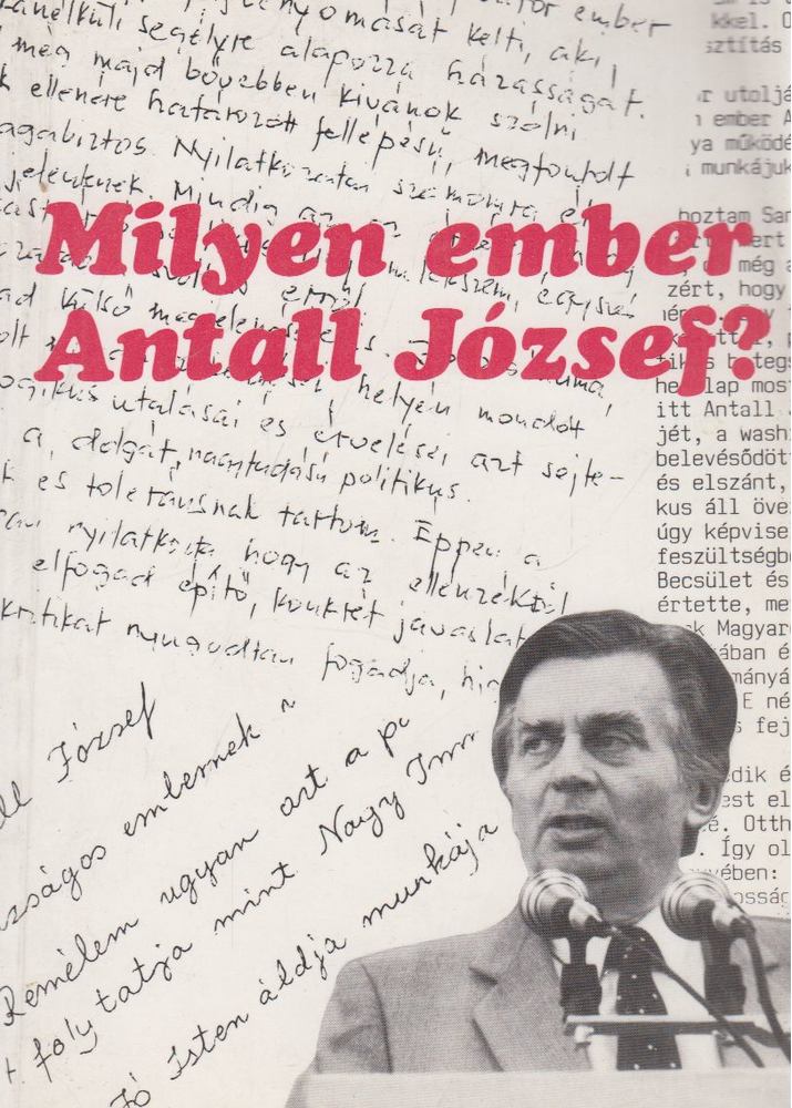 HORVÁTH K. JÓZSEF - Milyen ember Antall József? [antikvár]