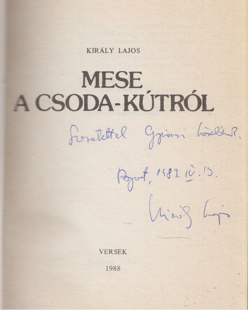 Király Lajos - Mese a csoda-kútról (dedikált) [antikvár]