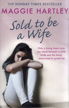 Maggie Hartley - Sold to be a Wife [antikvár]