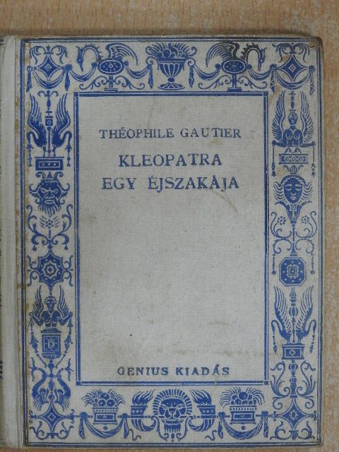 Théophile Gautier - Kleopatra egy éjszakája [antikvár]